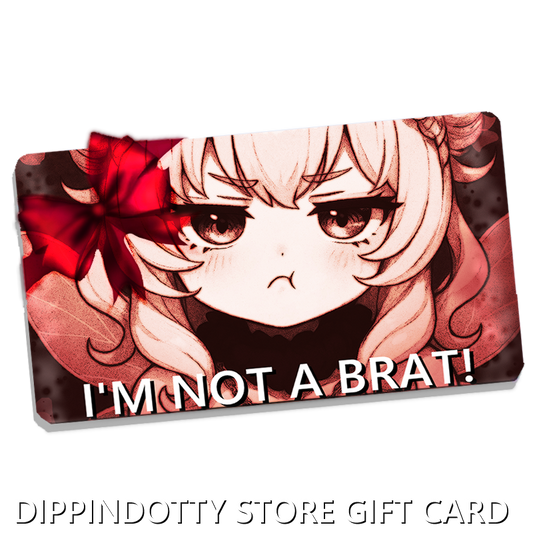 "I'm Not A Brat, You Are!" - Gift Card